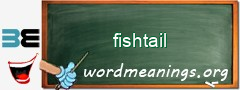 WordMeaning blackboard for fishtail